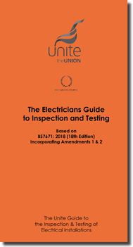 The Unite Electricians Guide to Inspection and Testing: Reference book for the C&G 2394 and C&G 2395 inspection and testing and C&G 2396 Design of Electrical Installations qualifications